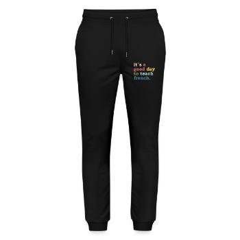 it ́s a good day to teach french - Teacher Lehrer - Stanley/Stella Mover Unisex Organic Jogging Trousers - black - Front - Marisol (170cm) & Nik (191cm)