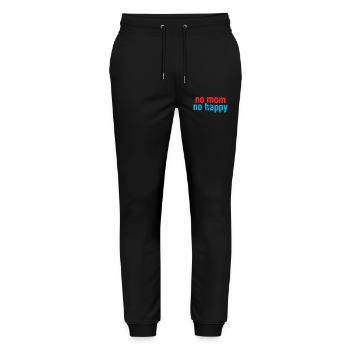No Mom No Happy Sarcastic Funny Saying - Stanley/Stella Mover Unisex Organic Jogging Trousers - black - Front - Marisol (170cm) & Nik (191cm)