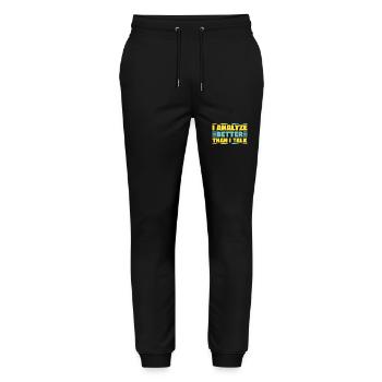 I Analyze Better Than I Talk Forensic Criminology - Stanley/Stella Mover Unisex Organic Jogging Trousers - black - Front - Marisol (170cm) & Nik (191cm)
