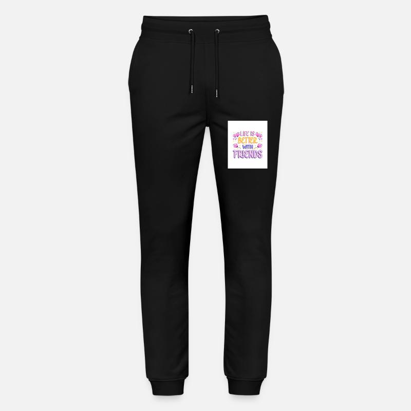 Life is Better with friends - Stanley/Stella Unisex Bio Jogginghose Mover  - Schwarz