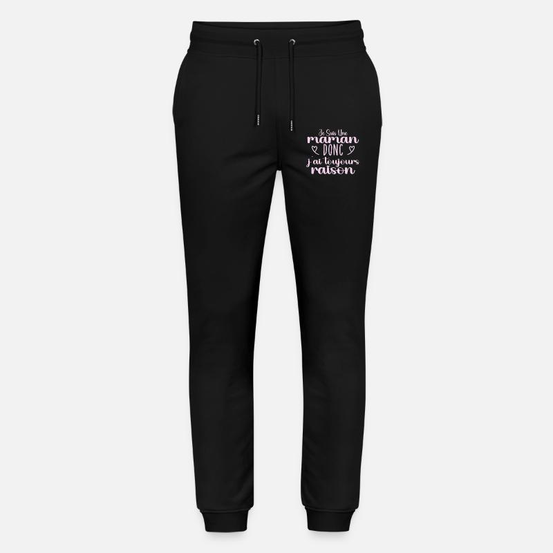 Toujours raison maman cadeau - Pantalon de jogging bio MOVER Stanley/Stella unisexe - noir