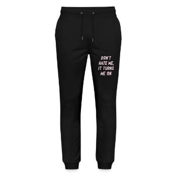 Don't Hate Me It Turns Me on Sarcasm Sayings - Stanley/Stella Mover Unisex Organic Jogging Trousers - black - Front - Marisol (170cm) & Nik (191cm)