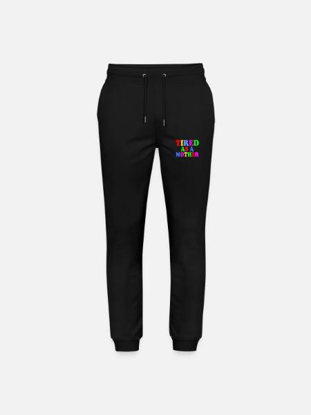 Tired as a mother - Stanley/Stella Mover Unisex Organic Jogging Trousers - black