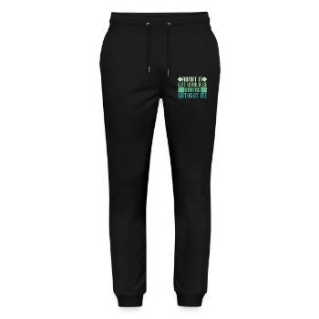 Admit it, life would be boring without me - Stanley/Stella Mover Unisex Organic Jogging Trousers - black - Front - Marisol (170cm) & Nik (191cm)