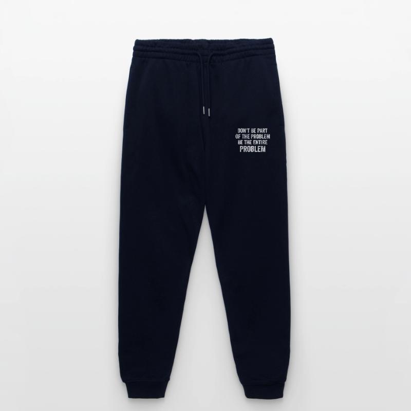 Seien Sie nicht Teil des Problems, seien Sie das gesamte Problem Stanley/Stella Unisex Bio Jogginghose Mover 