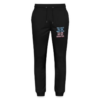 You cant't tell me what to do you not my daughter - Stanley/Stella Mover Unisex Organic Jogging Trousers - black - Front - Marisol (170cm) & Nik (191cm)