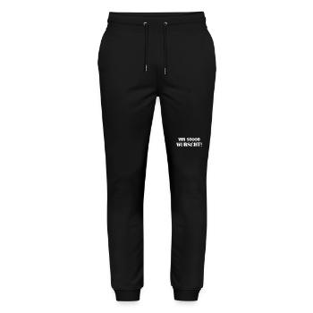 Mir so wurscht egal - Stanley/Stella Unisex Bio Jogginghose Mover  - Schwarz - Vorne - Marisol (170cm) & Nik (191cm)