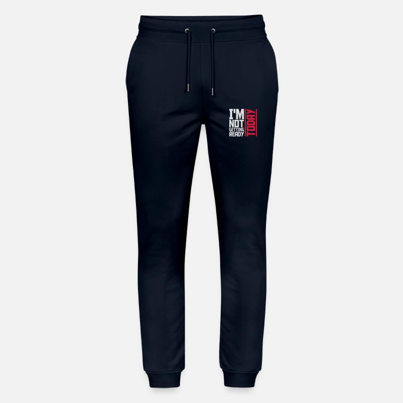 not getting ready today - Stanley/Stella Mover Unisex Organic Jogging Trousers - navy