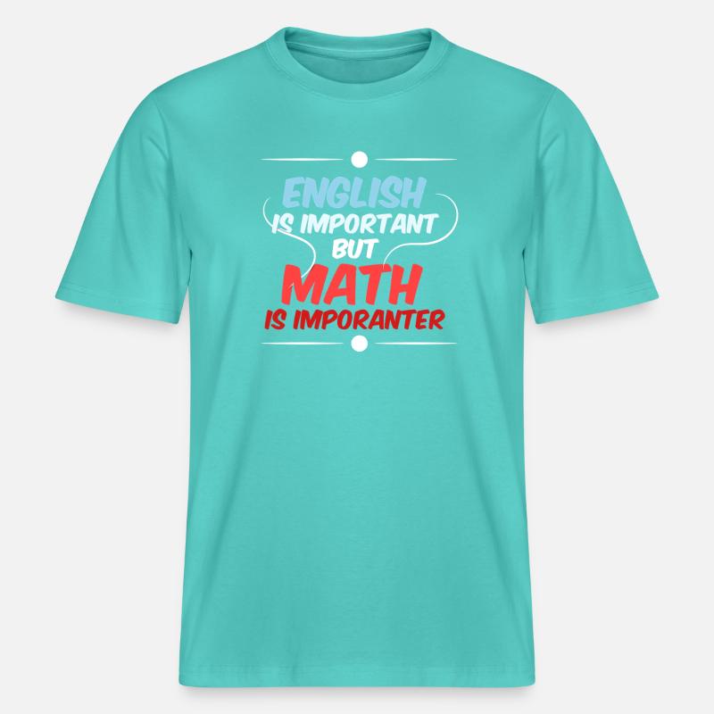 Math Math Math Teacher Mathematician -  RELAXED FIT Unisex Organic T-Shirt - pool blue