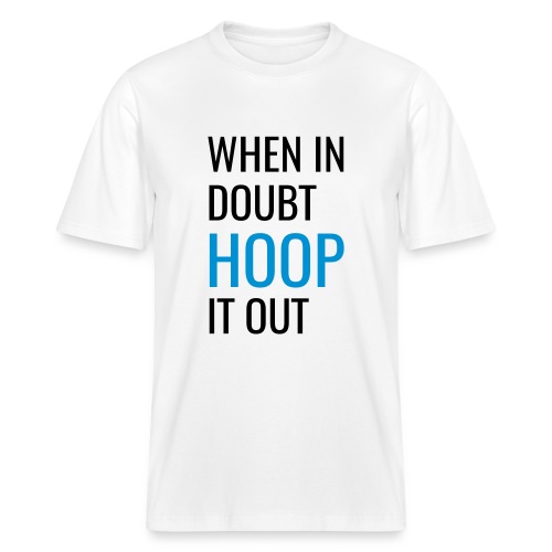 Hoop It Out - Stanley/Stella Sparker 2.0 Relaxed Fit Unisex Organic T-Shirt