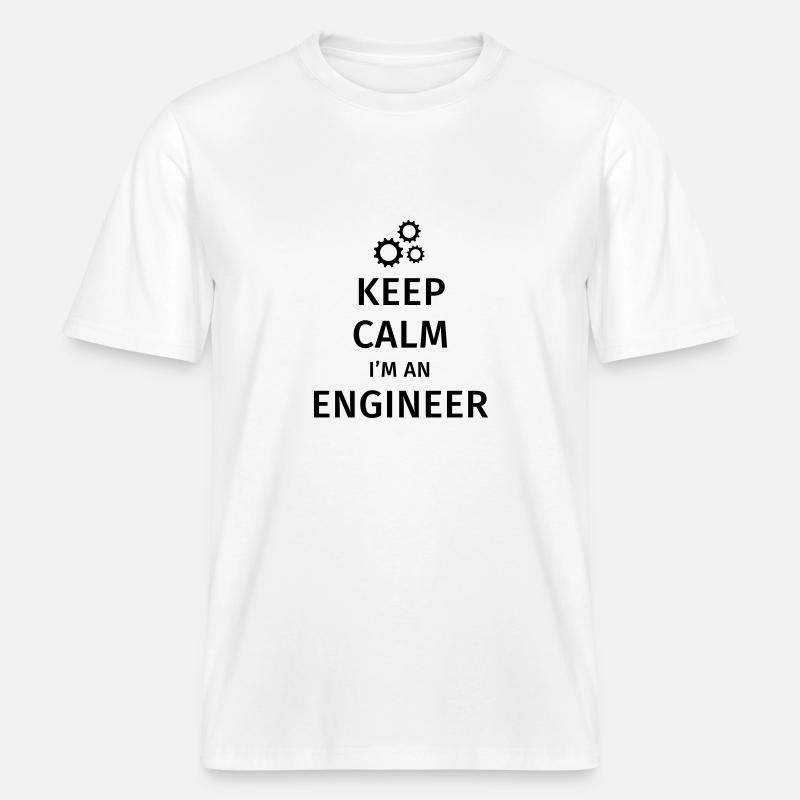 Keep Calm I'm an Engineer -  T-shirt unisexe RELAXED FIT en coton bio - blanc
