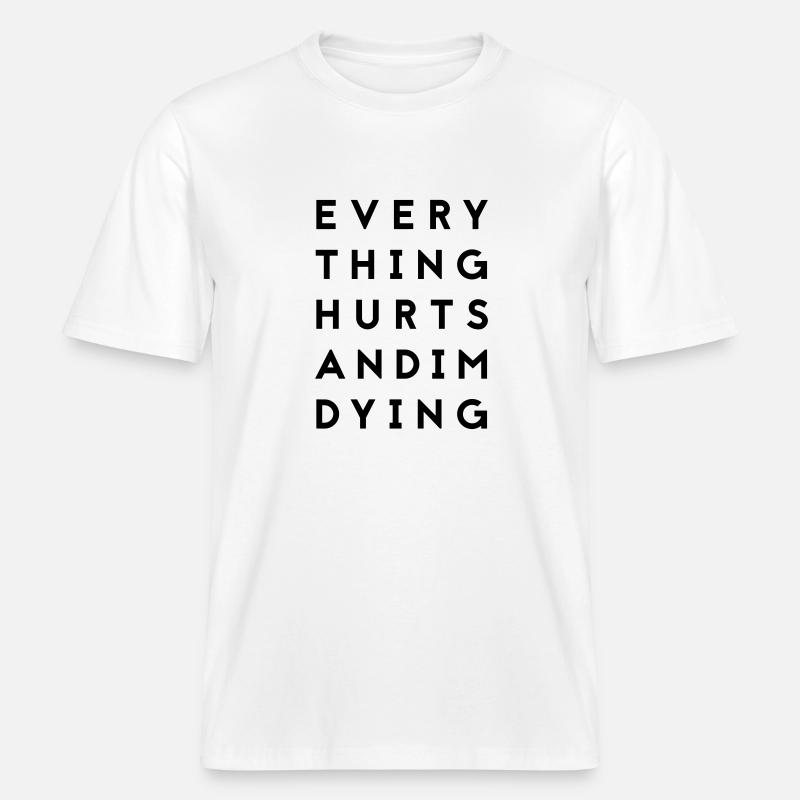 everythinghurts -  RELAXED FIT Unisex Organic T-Shirt - Weiß