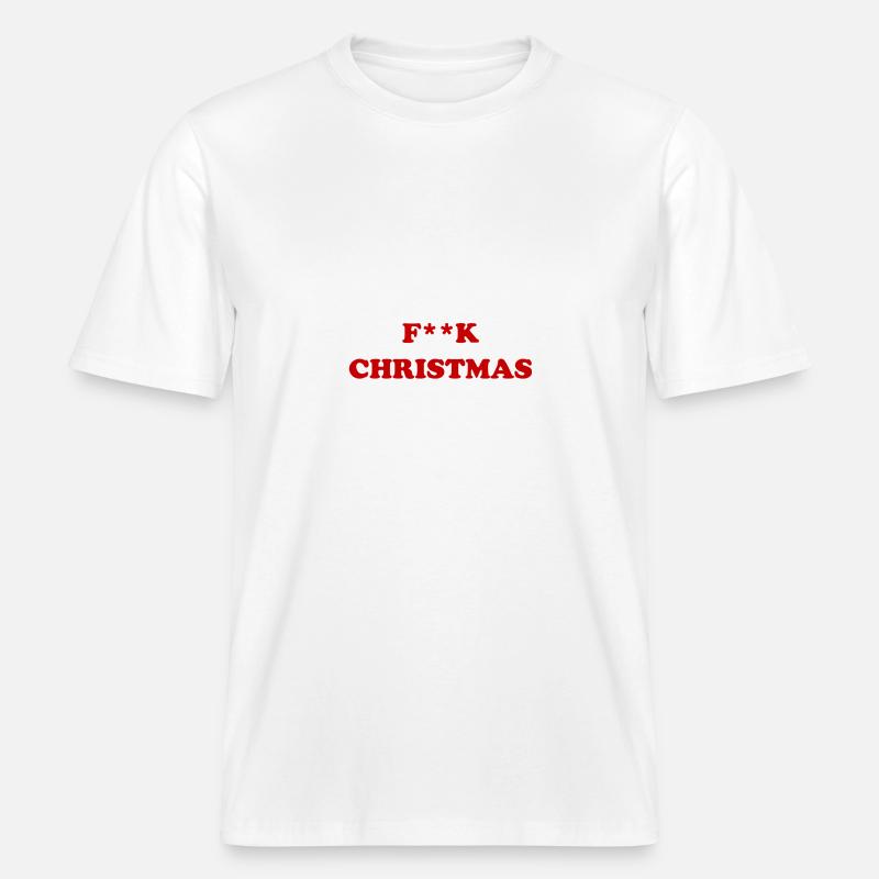 F**K Christmas -  RELAXED FIT Unisex Organic T-Shirt - white