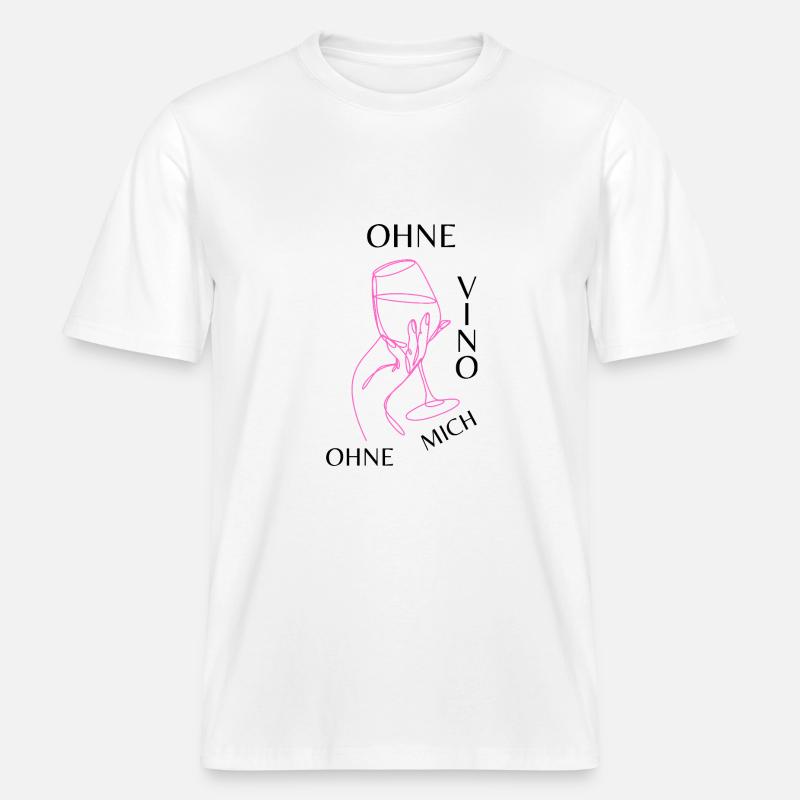 Ohne Vino ohne mich -  RELAXED FIT Unisex Organic T-Shirt - Weiß