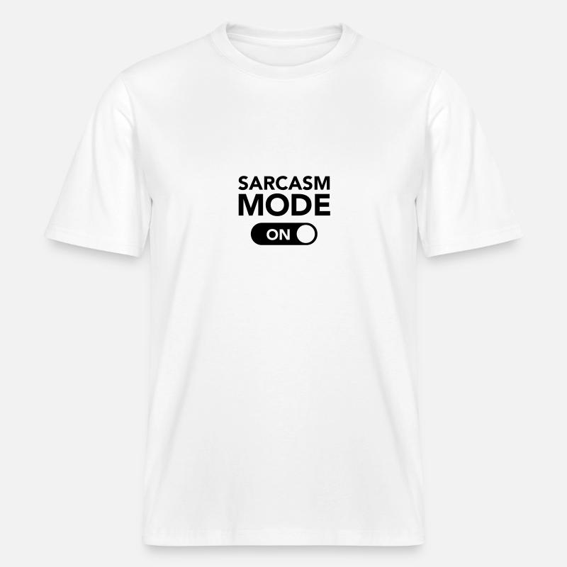 Sarcasm Mode (on) -  RELAXED FIT Unisex Organic T-Shirt - Weiß