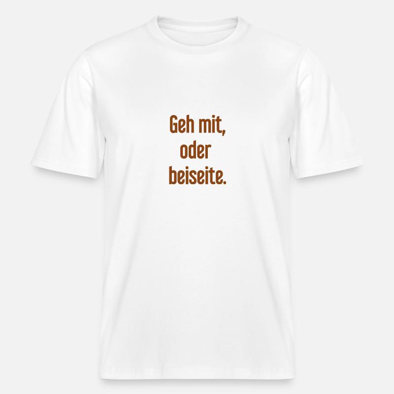 Geh mit oder beiseite -  RELAXED FIT Unisex Organic T-Shirt - Weiß