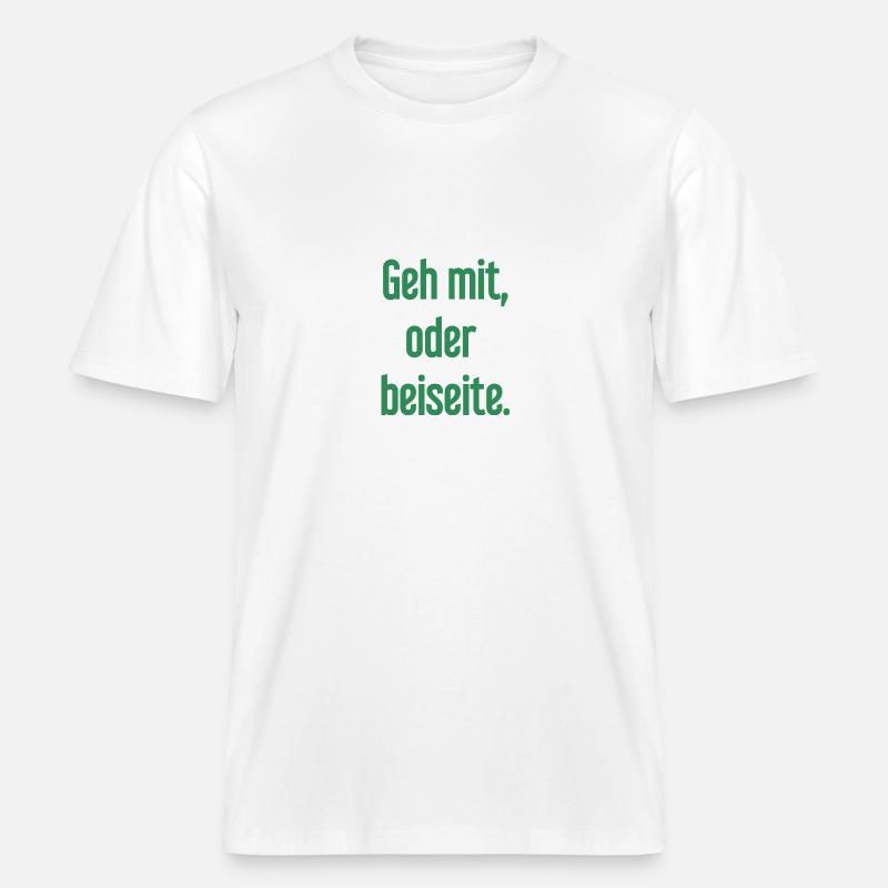 Geh mit oder beiseite -  RELAXED FIT Unisex Organic T-Shirt - Weiß