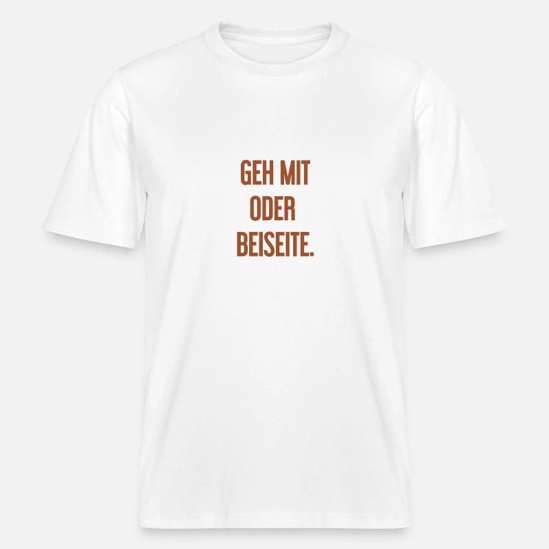 Geh mit oder beiseite -  RELAXED FIT Unisex Organic T-Shirt - Weiß