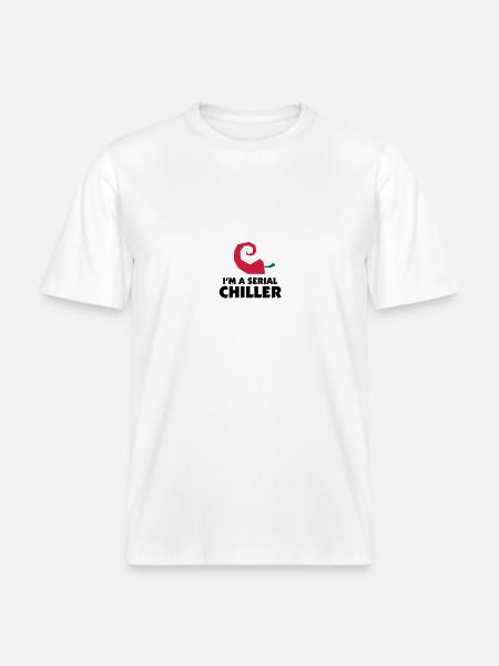 I m a Serial Chiller - RELAXED FIT Unisex Organic T-Shirt - white