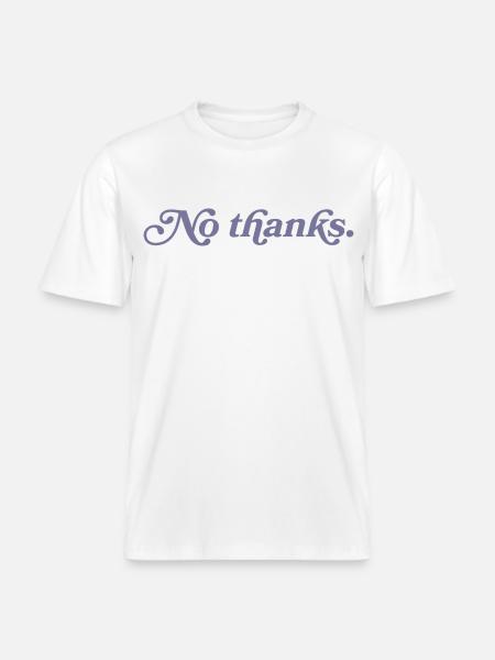No thank you. - RELAXED FIT Unisex Organic T-Shirt - white