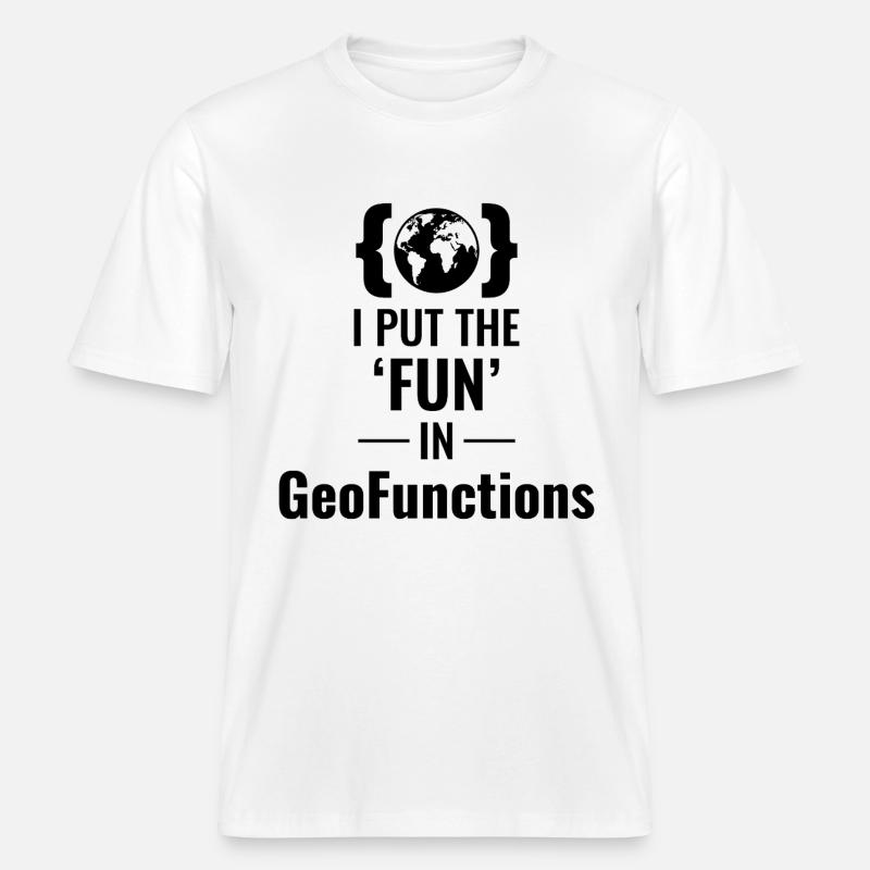 GeoFunctions GIS Programming Developer Fun -  RELAXED FIT Unisex Organic T-Shirt - white