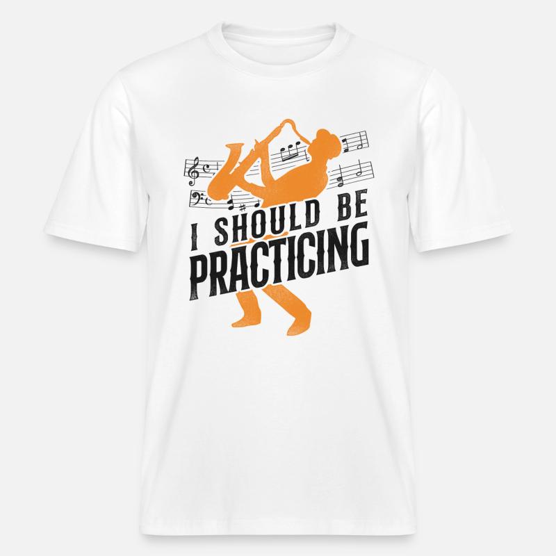 Saxophone I Should Be Practicing -  RELAXED FIT Unisex Organic T-Shirt - Weiß