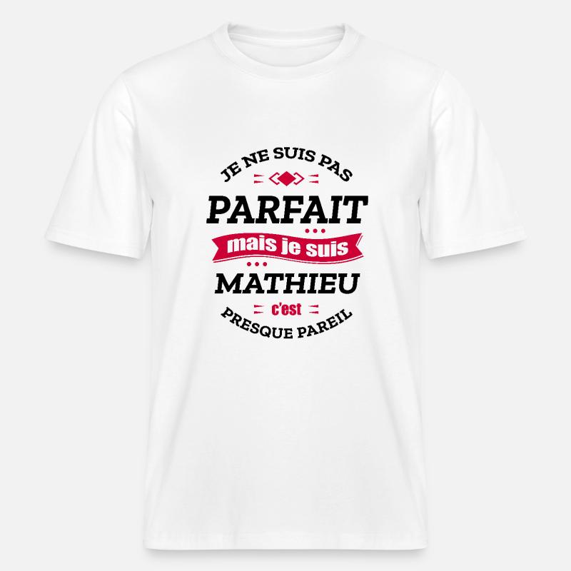 MATHIEU PARFAIT - PRENOM MATHIEU -  T-shirt unisexe RELAXED FIT en coton bio - blanc