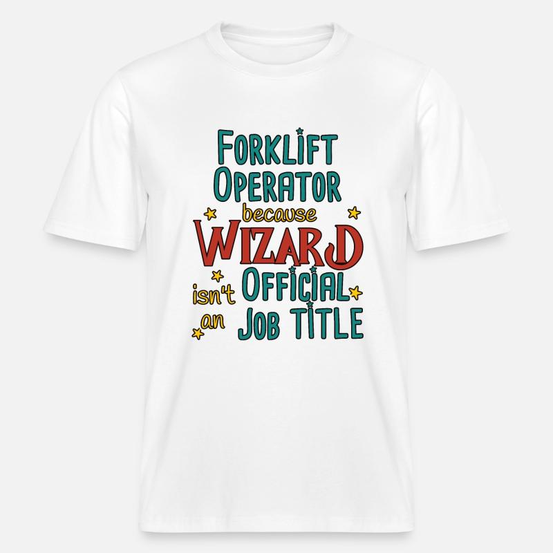 Forklift Operator Wizard -  RELAXED FIT Unisex Organic T-Shirt - Weiß
