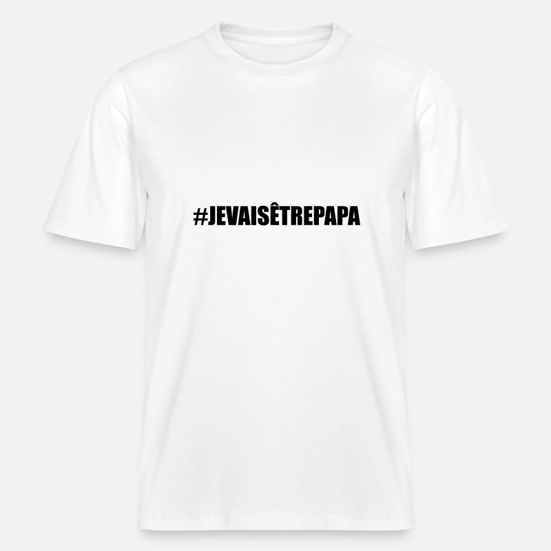 #jevaisêtrepapa -  T-shirt unisexe RELAXED FIT en coton bio - blanc