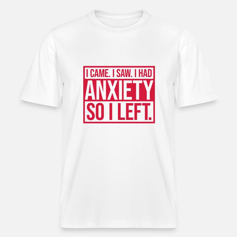 J’avais de l’anxiété en disant -  T-shirt unisexe RELAXED FIT en coton bio - blanc