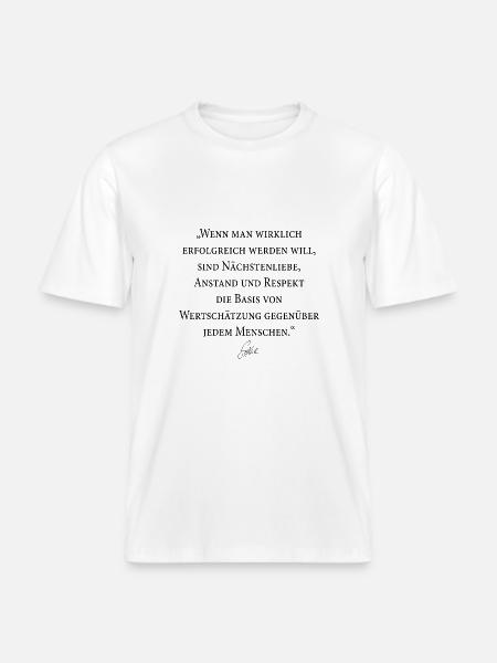 "Erfolg durch Nächstenliebe, Anstand, Respekt" -  RELAXED FIT Unisex Organic T-Shirt - Weiß