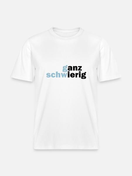 Ganz Schwierig -  RELAXED FIT Unisex Organic T-Shirt - Weiß