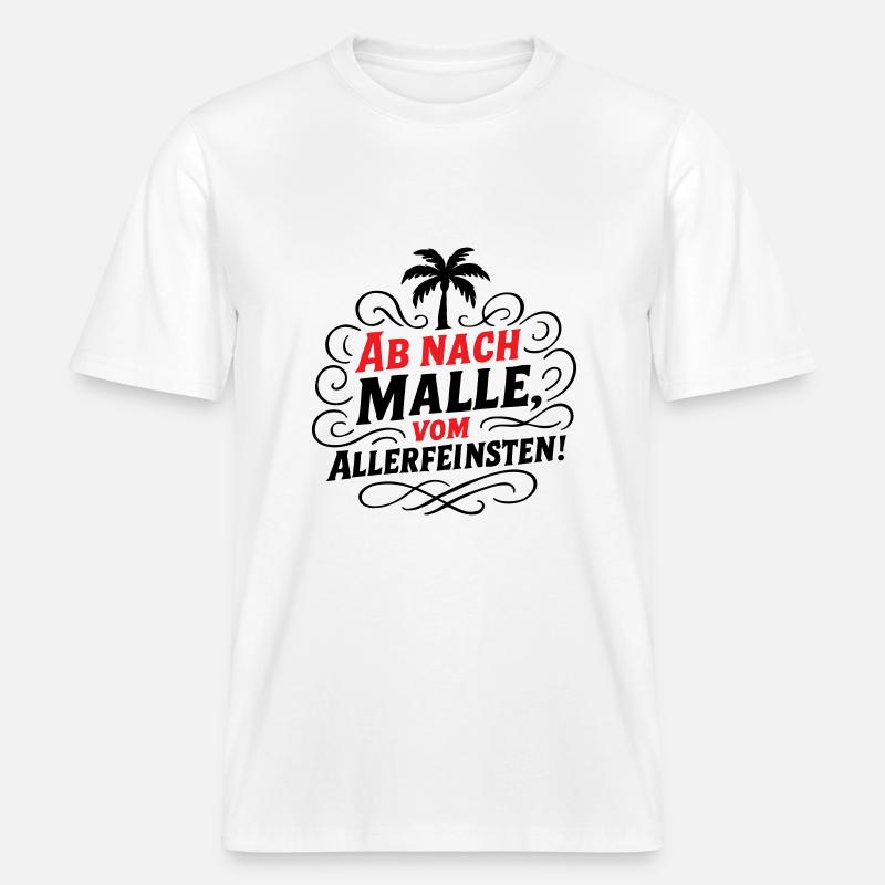 Ab Nach Malle Spruch -  RELAXED FIT Unisex Organic T-Shirt - Weiß