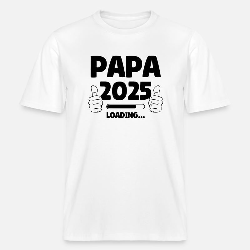 Papa 2025 Loading -  RELAXED FIT Unisex Organic T-Shirt - Weiß