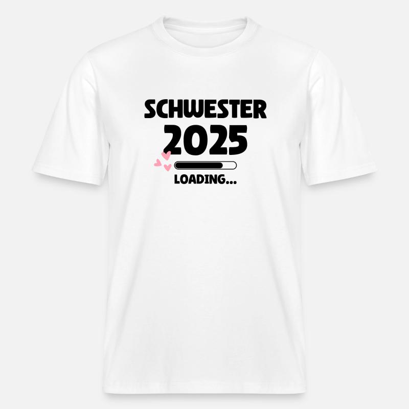 Schwester 2025 Loading -  RELAXED FIT Unisex Organic T-Shirt - Weiß
