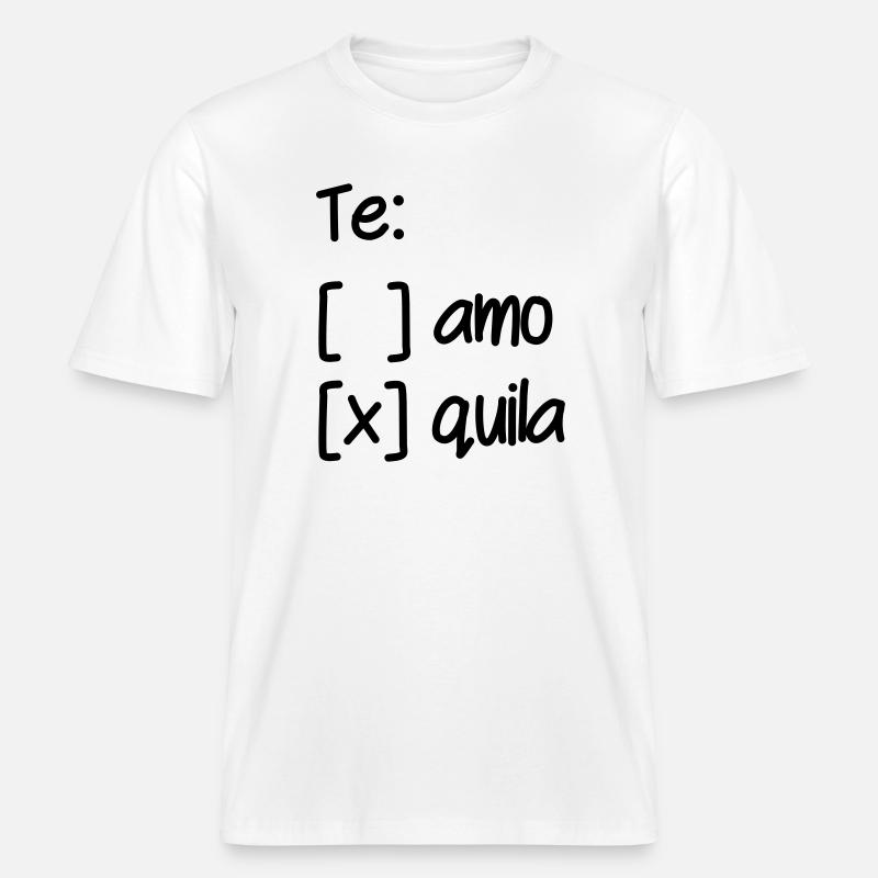 Wahl Te Amo oder Tequila -  RELAXED FIT Unisex Organic T-Shirt - Weiß