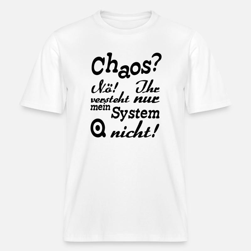 Chaos? Nö! - Fun, ADHS, Sprüche, Geschenk -  RELAXED FIT Unisex Organic T-Shirt - Weiß