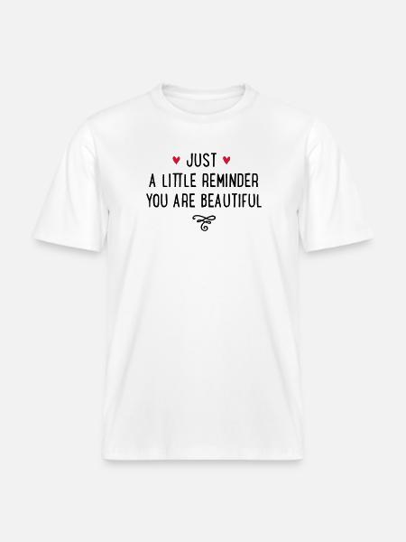 You are beautiful - T-shirt unisexe RELAXED FIT en coton bio - blanc