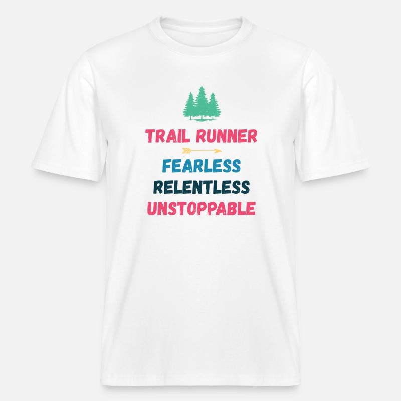 Trail Runner - Intrépide. Implacable. Imparable. -  T-shirt unisexe RELAXED FIT en coton bio - blanc