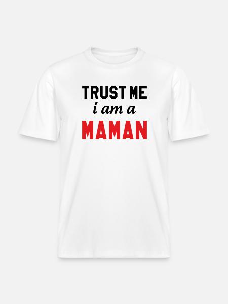 Trust me I am Maman - RELAXED FIT Unisex Organic T-Shirt - white