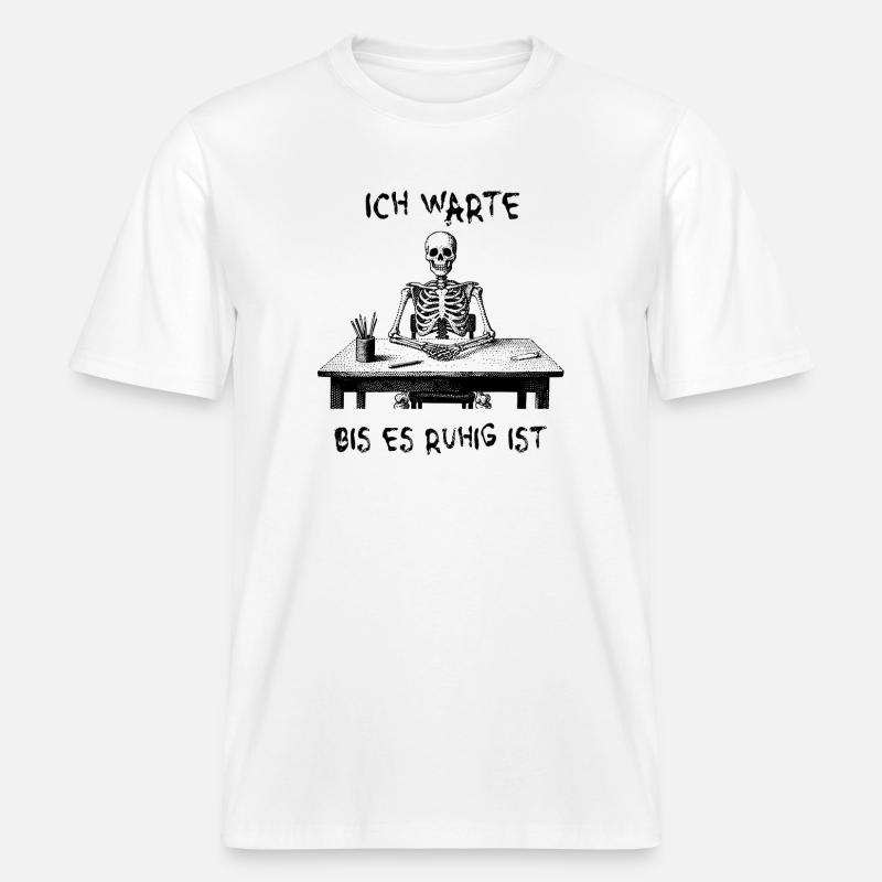 I'll wait until it's quiet - skeleton -  RELAXED FIT Unisex Organic T-Shirt - white
