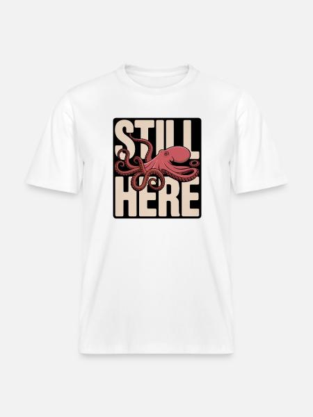 Pieuvre dans le lettrage « Still Here » -  T-shirt unisexe RELAXED FIT en coton bio - blanc