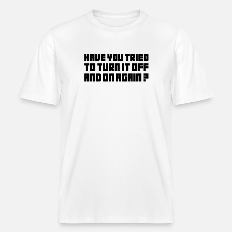 Turn it off and on again -  RELAXED FIT Unisex Organic T-Shirt - white