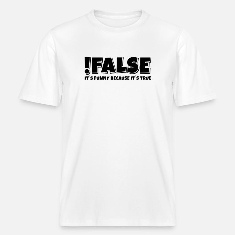 False True Programmierer Spruch -  RELAXED FIT Unisex Organic T-Shirt - Weiß