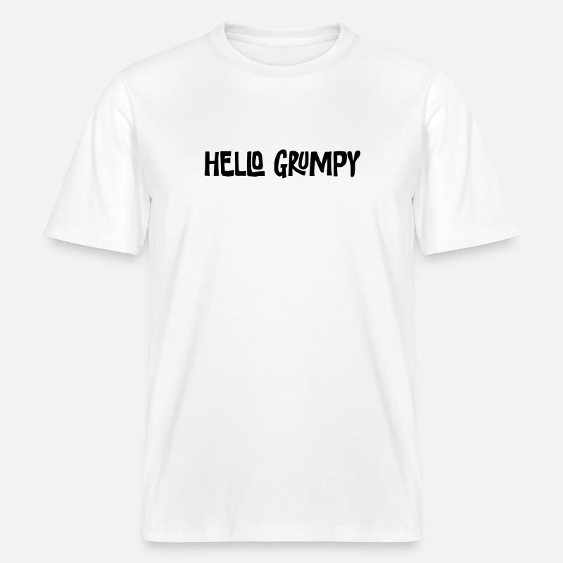 Hello Grumpy Lustiger Minimal Spruch -  RELAXED FIT Unisex Organic T-Shirt - Weiß