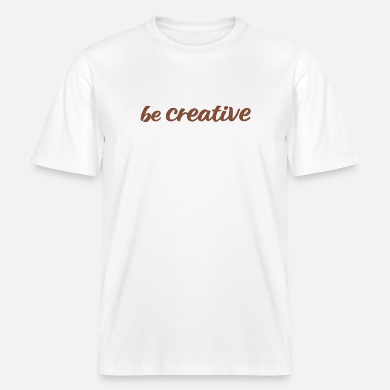 Be Creative Script Marron -  T-shirt unisexe RELAXED FIT en coton bio - blanc