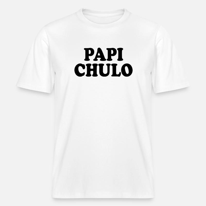 Papi chulo -  T-shirt unisexe RELAXED FIT en coton bio - blanc