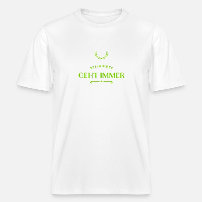 Optimismus ist wunderbar -  RELAXED FIT Unisex Organic T-Shirt - Weiß