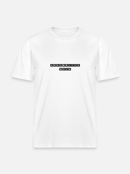 einen Moment noch -  RELAXED FIT Unisex Organic T-Shirt - Weiß