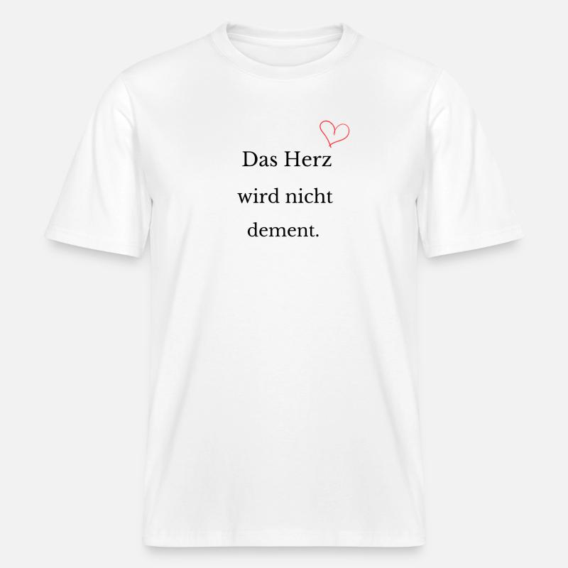 Das Herz wird nicht dement -  RELAXED FIT Unisex Organic T-Shirt - Weiß